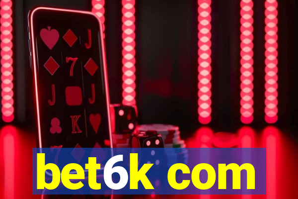 bet6k com